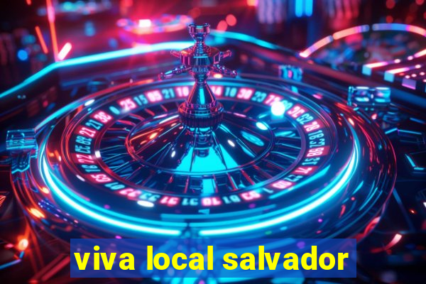 viva local salvador